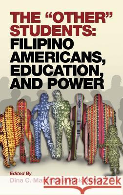 The Other Students: Filipino Americans, Education, and Power (Hc) Maramba, Dina C. 9781623960742 Information Age Publishing - książka