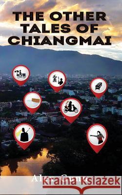 The Other Tales of Chiang Mai Alex Gunn 9781795037747 Independently Published - książka