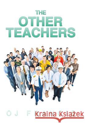 The Other Teachers Oj Francis 9781524596996 Xlibris - książka