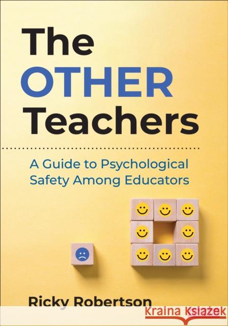 The Other Teachers: A Guide to Psychological Safety Among Educators Ricky Robertson 9781071921081 SAGE Publications Inc - książka