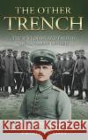 The Other Trench: The WW1 Diary and Photos of a German Officer Alexander Pfeifer Philipp Cross 9781068609824 True Perspective Press