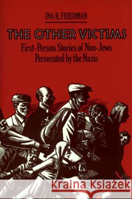 The Other Victims: First-Person Stories of Non-Jews Persecuted by the Nazis Ina R. Friedman 9780395745151 Houghton Mifflin Company - książka