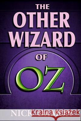 The Other Wizard of Oz Nick Damon 9781532875038 Createspace Independent Publishing Platform - książka