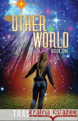 The Other World: Book One Mrs Tracey Lynn Tobin 9781544230405 Createspace Independent Publishing Platform - książka
