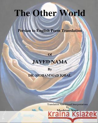 The Other World: First Persian to English Poetry Translation of Iqbal's Javed Nama Mushtaq Noor Ali Umair 9781500859770 Createspace - książka