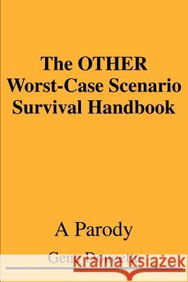 The OTHER Worst-Case Scenario Survival Handbook: A Parody Doucette, Gene 9780595261529 Writers Club Press - książka