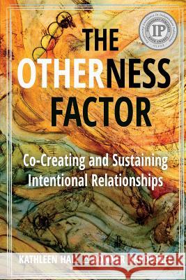 The Otherness Factor: Co-creating and Sustaining Intentional Relationships Hardegree, Bonner 9780990390411 Collaborative Options - książka