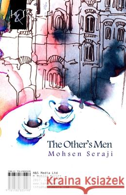 The Other's Men: Mard-Haye Mardom Mohsen Seraji 9781780835198 H&s Media - książka