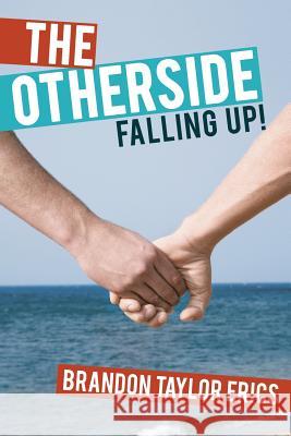 The Otherside: Falling Up! Erics, Brandon Taylor 9781452002767 Authorhouse - książka