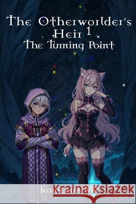 The Otherworlder's Heir: The Turning Point Jean-Louis VILL 9781738275434 Fantastic Gate - książka
