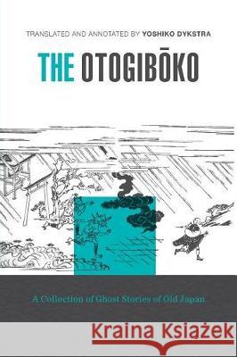 The Otogiboko Yoshiko Dykstra 9780917880056 University of Hawaii Press - książka