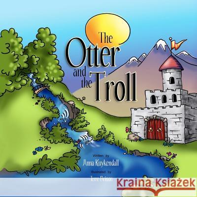 The Otter and the Troll Anna L. Kuykendall Terre Britton 9781463698577 Createspace - książka