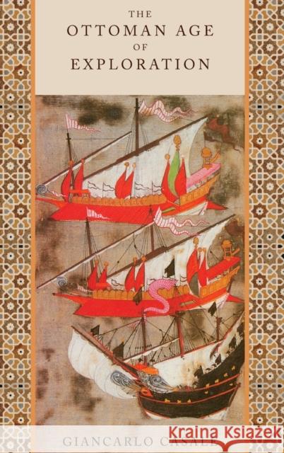 The Ottoman Age of Exploration Giancarlo Casale 9780195377828 Oxford University Press, USA - książka