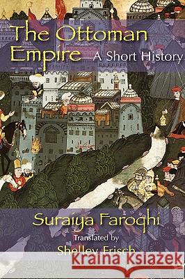 The Ottoman Empire Faroqhi, Saraiya 9781558764484 Markus Wiener Publishers - książka