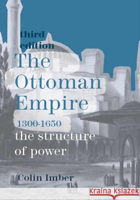 The Ottoman Empire, 1300-1650: The Structure of Power Colin Imber 9781352004137 Palgrave - książka