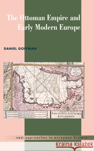 The Ottoman Empire and Early Modern Europe Daniel Goffman William Beik T. C. W. Blanning 9780521452809 Cambridge University Press - książka