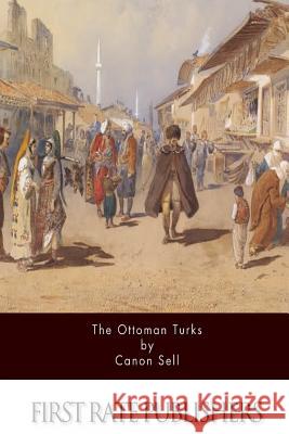 The Ottoman Turks Canon Sell 9781508735670 Createspace - książka