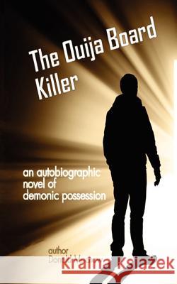 The Ouija Board Killer MR Donald Macnow 9781466482005 Createspace - książka