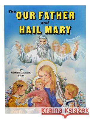 The Our Father and Hail Mary Lawrence G. Lovasik 9780899423890 Catholic Book Publishing Company - książka