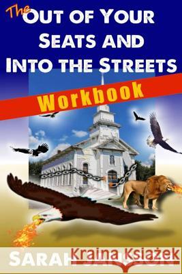 The Out of Your Seats and into the Streets - Workbook: Workbook Jansson, Sarah C. 9781519590428 Createspace Independent Publishing Platform - książka