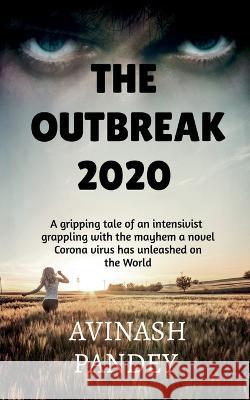 The Outbreak 2020 Avinash Pandey 9781648928093 Notion Press - książka