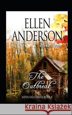 The Outbreak: Historical Western Romance Katie Wyatt Ellen Anderson 9781980811794 Independently Published - książka