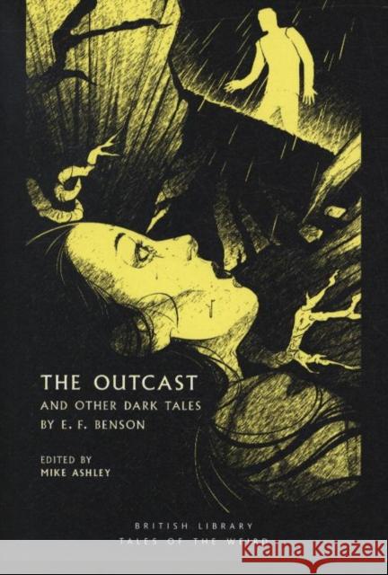 The Outcast: and Other Dark Tales by E F Benson E. Benson 9780712353861 British Library Publishing - książka