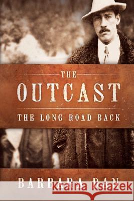 The Outcast: The Long Road Back Barbara Dan 9781475160918 Createspace - książka