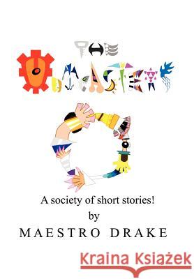 The Outcasters: A Society of Short Stories! Drake, Maestro 9781467034890 Authorhouse - książka
