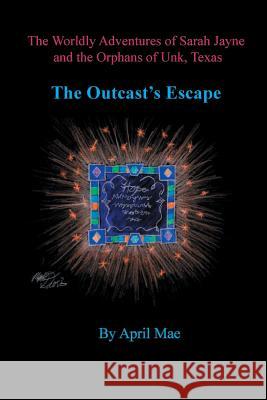 The Outcast's Escape April Mae 9780615166902 Foxhawke Studios - książka