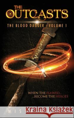 The Outcasts: The Blood Dagger: Volume 1 Misty Hayes 9780692994955 Misty Hayes - książka