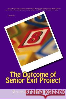 The Outcome of Senior Exit Project Roderick Tervon Mentio 9781514670736 Createspace - książka