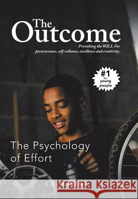 The Outcome: The Psychology of Effort C C Okonkwo 9781546281696 Authorhouse UK - książka