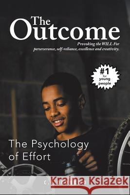 The Outcome: The Psychology of Effort C C Okonkwo 9781546281702 Authorhouse UK - książka