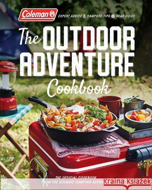 The Outdoor Adventure Cookbook: The Official Cookbook from America's Camping Authority Coleman 9780848751395 Oxmoor House - książka