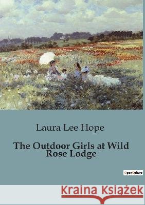 The Outdoor Girls at Wild Rose Lodge Laura Lee Hope   9791041828319 Culturea - książka
