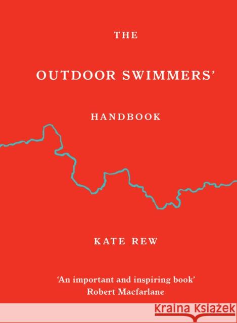 The Outdoor Swimmers' Handbook Kate Rew 9781846047282 Ebury Publishing - książka