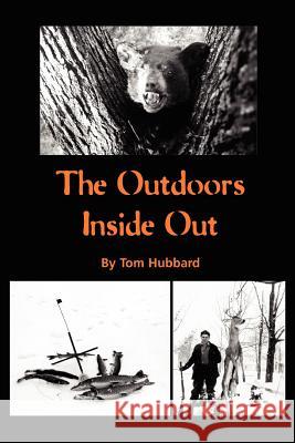 The Outdoors Inside Out Tom Hubbard 9780595403462 iUniverse - książka