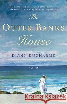 The Outer Banks House Diann DuCharme 9780307462244 Broadway Books - książka