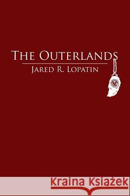 The Outerlands Jared R. Lopatin 9781511488723 Createspace - książka