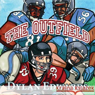 The Outfield Dylan Edwards 9781978287372 Createspace Independent Publishing Platform - książka