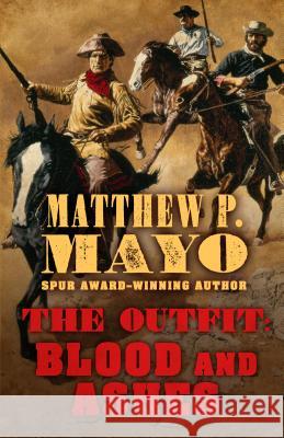 The Outfit: Blood and Ashes Matthew P. Mayo 9781432832421 Five Star Publishing - książka