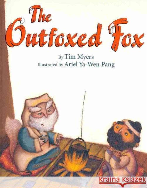 The Outfoxed Fox: Based on a Japanese Kyogen Tim J. Myers 9781477816813 Amazon Publishing - książka