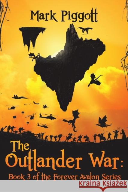 The Outlander War: Book 3 of the Forever Avalon Series Mark Piggott 9781528920889 Austin Macauley Publishers - książka