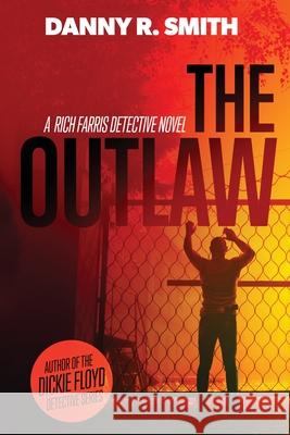 The Outlaw Danny R. Smith 9781734979435 Dickie Floyd Novels - książka