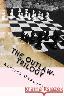The Outlaw- Trilogy Aceifer Genovese 9781494763954 Createspace - książka