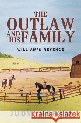 The Outlaw and His Family: William's Revenge Judy Ingram 9781543444537 Xlibris - książka