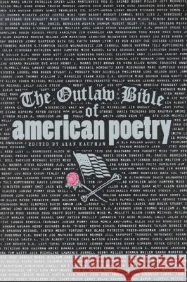 The Outlaw Bible of American Poetry Alan Kaufman 9781560252276 Thunder's Mouth Press - książka