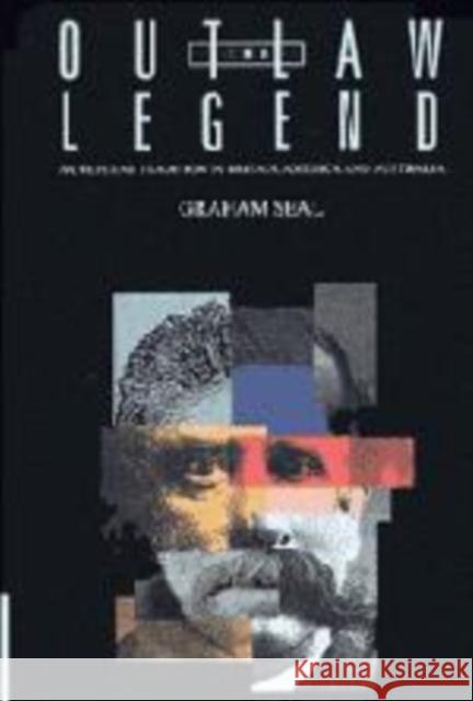 The Outlaw Legend: A Cultural Tradition in Britain, America and Australia Graham Seal (Curtin University of Technology, Perth) 9780521553179 Cambridge University Press - książka