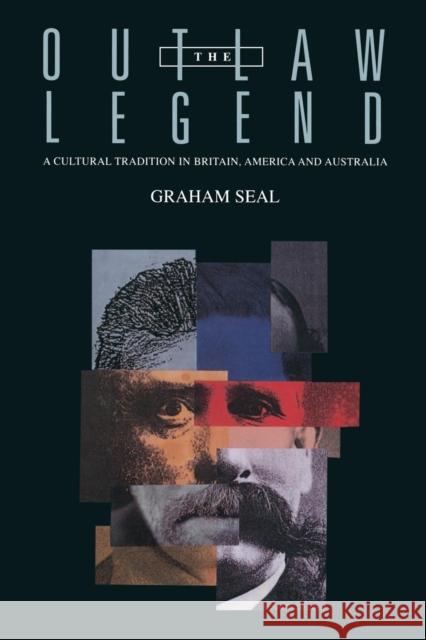 The Outlaw Legend: A Cultural Tradition in Britain, America and Australia Seal, Graham 9780521557405 Cambridge University Press - książka